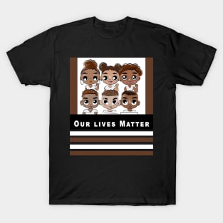 Our Lives Matter T-Shirt